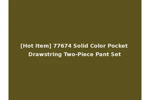 [Hot Item] 77674 Solid Color Pocket Drawstring Two-Piece Pant Set