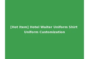 [Hot Item] Hotel Waiter Uniform Shirt Uniform Customization