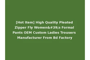 [Hot Item] High Quality Pleated Zipper Fly Women's Formal Pants OEM Custom Ladies Trousers Manufacturer From Bd Factory