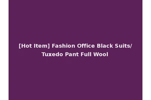 [Hot Item] Fashion Office Black Suits/Tuxedo Pant Full Wool