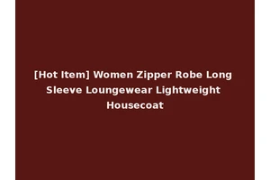 [Hot Item] Women Zipper Robe Long Sleeve Loungewear Lightweight Housecoat