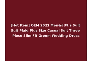 [Hot Item] OEM 2022 Men's Suit Suit Plaid Plus Size Casual Suit Three Piece Slim Fit Groom Wedding Dress