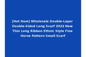 [Hot Item] Wholesale Double-Layer Double-Sided Long Scarf 2022 New Thin Long Ribbon Ethnic Style Fine Horse Pattern Small Scarf