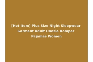 [Hot Item] Plus Size Night Sleepwear Garment Adult Onesie Romper Pajamas Women