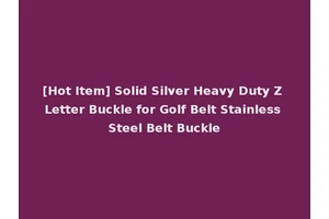 [Hot Item] Solid Silver Heavy Duty Z Letter Buckle for Golf Belt Stainless Steel Belt Buckle