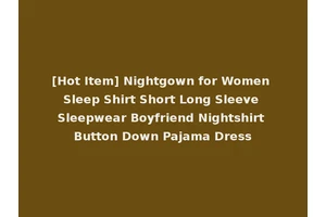 [Hot Item] Nightgown for Women Sleep Shirt Short Long Sleeve Sleepwear Boyfriend Nightshirt Button Down Pajama Dress