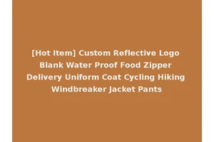 [Hot Item] Custom Reflective Logo Blank Water Proof Food Zipper Delivery Uniform Coat Cycling Hiking Windbreaker Jacket Pants