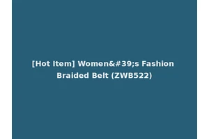 [Hot Item] Women's Fashion Braided Belt (ZWB522)