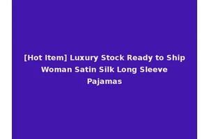 [Hot Item] Luxury Stock Ready to Ship Woman Satin Silk Long Sleeve Pajamas