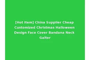[Hot Item] China Supplier Cheap Customized Christmas Halloween Design Face Cover Bandana Neck Gaiter