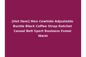 [Hot Item] Men Cowhide Adjustable Buckle Black Coffee Strap Ratchet Casual Belt Sport Business Fomal Waist