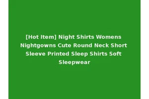 [Hot Item] Night Shirts Womens Nightgowns Cute Round Neck Short Sleeve Printed Sleep Shirts Soft Sleepwear