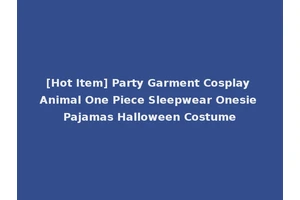 [Hot Item] Party Garment Cosplay Animal One Piece Sleepwear Onesie Pajamas Halloween Costume
