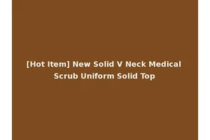 [Hot Item] New Solid V Neck Medical Scrub Uniform Solid Top