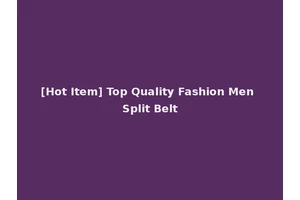 [Hot Item] Top Quality Fashion Men Split Belt