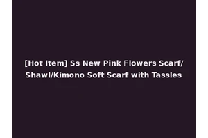 [Hot Item] Ss New Pink Flowers Scarf/Shawl/Kimono Soft Scarf with Tassles