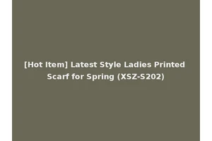 [Hot Item] Latest Style Ladies Printed Scarf for Spring (XSZ-S202)