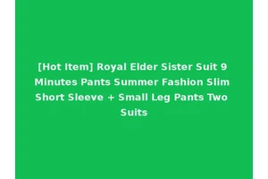 [Hot Item] Royal Elder Sister Suit 9 Minutes Pants Summer Fashion Slim Short Sleeve + Small Leg Pants Two Suits