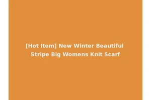 [Hot Item] New Winter Beautiful Stripe Big Womens Knit Scarf