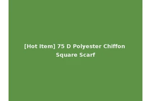 [Hot Item] 75 D Polyester Chiffon Square Scarf