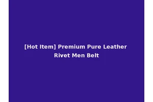 [Hot Item] Premium Pure Leather Rivet Men Belt