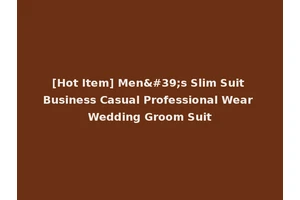 [Hot Item] Men's Slim Suit Business Casual Professional Wear Wedding Groom Suit