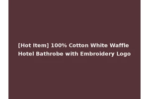 [Hot Item] 100% Cotton White Waffle Hotel Bathrobe with Embroidery Logo