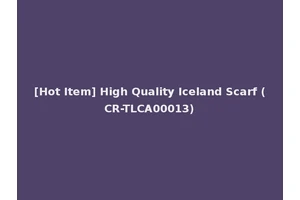 [Hot Item] High Quality Iceland Scarf (CR-TLCA00013)