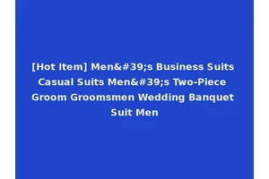 [Hot Item] Men's Business Suits Casual Suits Men's Two-Piece Groom Groomsmen Wedding Banquet Suit Men
