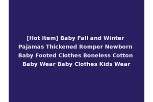 [Hot Item] Baby Fall and Winter Pajamas Thickened Romper Newborn Baby Footed Clothes Boneless Cotton Baby Wear Baby Clothes Kids Wear