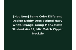 [Hot Item] Same Color Different Design Dobby Dots Striped Navy White/Orange Young Men's Students' Mix Match Zipper Necktie