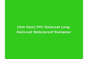 [Hot Item] PVC Raincoat Long Raincoat Waterproof Rainwear