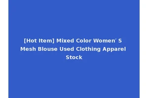 [Hot Item] Mixed Color Women′ S Mesh Blouse Used Clothing Apparel Stock