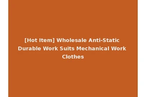 [Hot Item] Wholesale Anti-Static Durable Work Suits Mechanical Work Clothes
