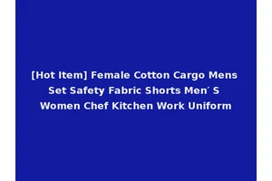 [Hot Item] Female Cotton Cargo Mens Set Safety Fabric Shorts Men′ S Women Chef Kitchen Work Uniform