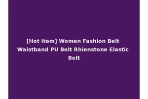 [Hot Item] Women Fashion Belt Waistband PU Belt Rhienstone Elastic Belt