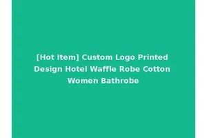 [Hot Item] Custom Logo Printed Design Hotel Waffle Robe Cotton Women Bathrobe