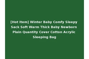 [Hot Item] Winter Baby Comfy Sleepy Sack Soft Warm Thick Baby Newborn Plain Quantity Cover Cotton Acrylic Sleeping Bag