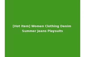 [Hot Item] Women Clothing Denim Summer Jeans Playsuits