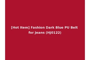 [Hot Item] Fashion Dark Blue PU Belt for Jeans (HJ0122)