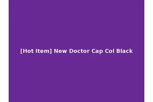 [Hot Item] New Doctor Cap Col Black