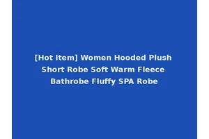 [Hot Item] Women Hooded Plush Short Robe Soft Warm Fleece Bathrobe Fluffy SPA Robe