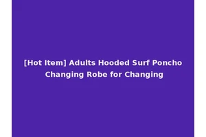[Hot Item] Adults Hooded Surf Poncho Changing Robe for Changing