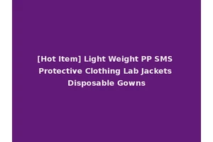 [Hot Item] Light Weight PP SMS Protective Clothing Lab Jackets Disposable Gowns