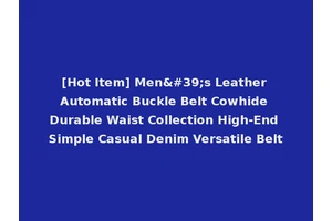 [Hot Item] Men's Leather Automatic Buckle Belt Cowhide Durable Waist Collection High-End Simple Casual Denim Versatile Belt