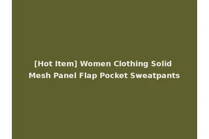 [Hot Item] Women Clothing Solid Mesh Panel Flap Pocket Sweatpants