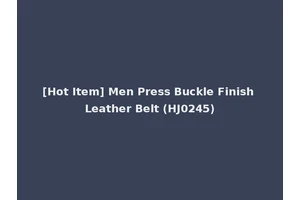 [Hot Item] Men Press Buckle Finish Leather Belt (HJ0245)