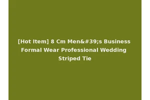 [Hot Item] 8 Cm Men's Business Formal Wear Professional Wedding Striped Tie