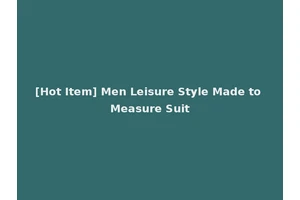 [Hot Item] Men Leisure Style Made to Measure Suit