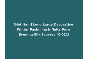 [Hot Item] Long Large Decorative Winter Pashmina Infinity Pure Evening Silk Scarves (C-011)